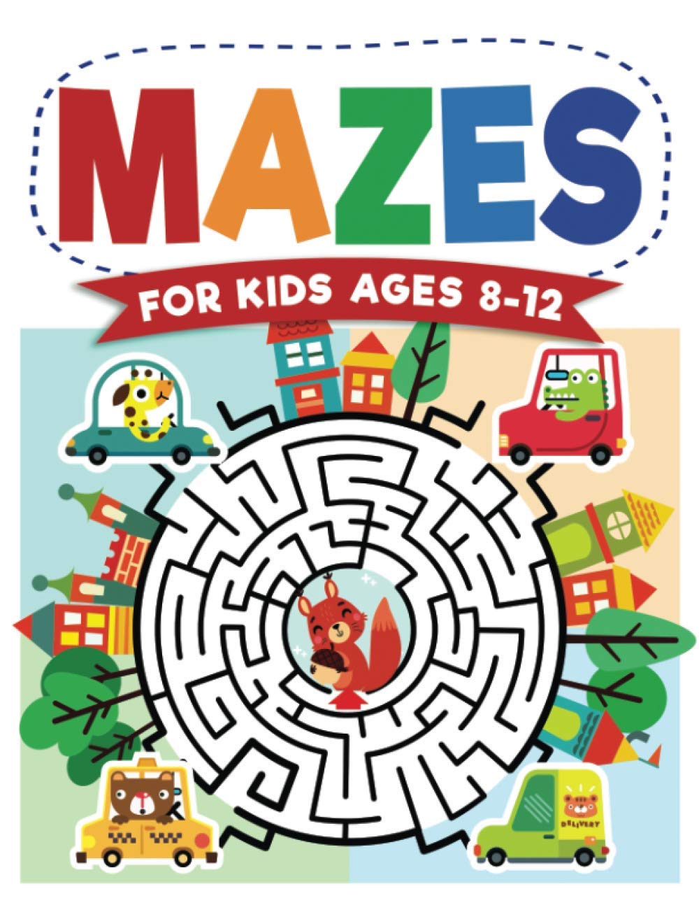 Mazes For Kids Ages 8-12: Maze Activity Book | 8-10, 9-12, 10-12 year olds | Workbook for Children with Games, Puzzles, and Problem-Solving (Maze Learning Activity Book for Kids) Architecture