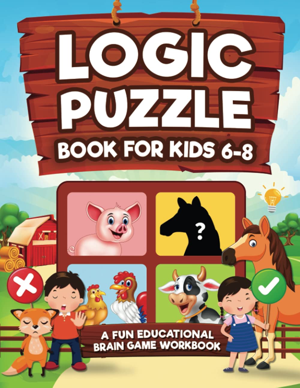 Logic Puzzles for Kids Ages 6-8: A Fun Educational Brain Game Workbook for Kids With Answer Sheet: Brain Teasers, Math, Mazes, Logic Games, And More ... (Hours of Fun for Kids Ages 6, 7, 8) Business & Technology