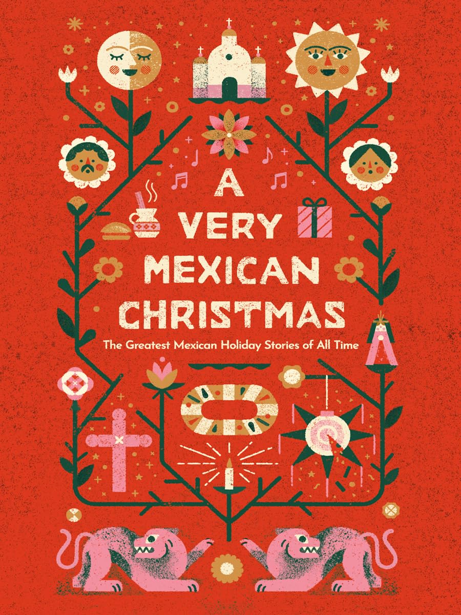 A Very Mexican Christmas: The Greatest Mexican Holiday Stories of All Time (Very Christmas) Contemporary literature Books