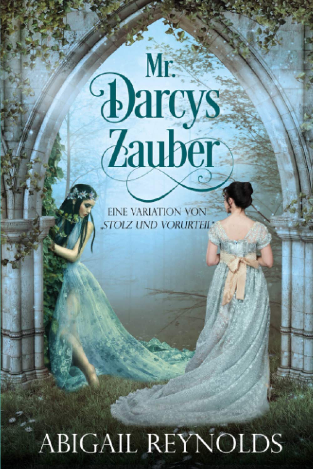 Mr. Darcys Zauber: Eine Variation von „Stolz und Vorurteil“ book