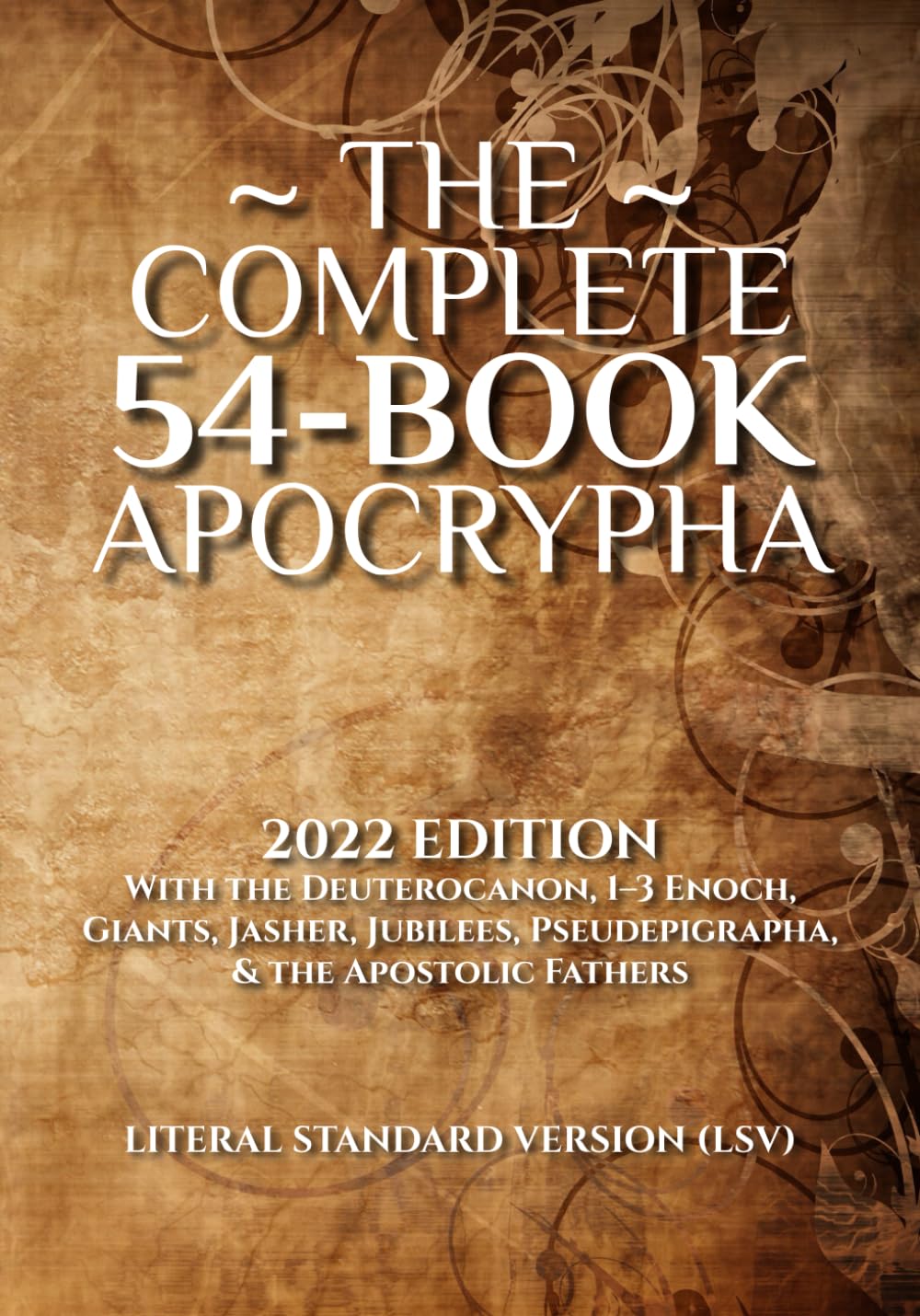 The Complete 54-Book Apocrypha: 2022 Edition With the Deuterocanon, 1-3 Enoch, Giants, Jasher, Jubilees, Pseudepigrapha, & the Apostolic Fathers Social Sciences