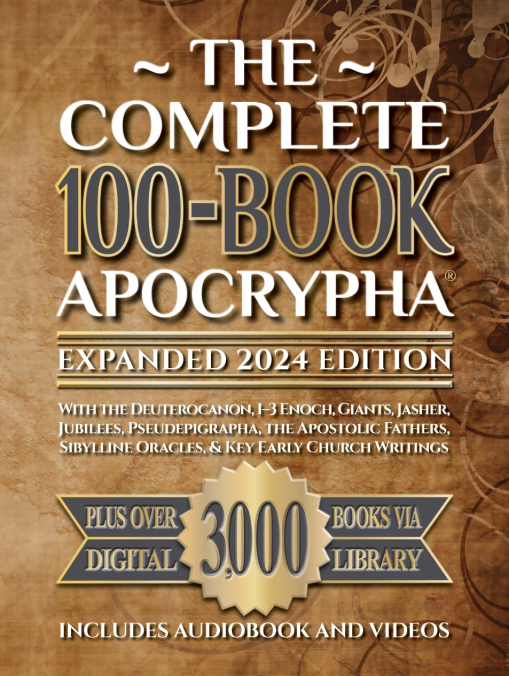 The Complete 100-Book Apocrypha: Expanded 2024 Edition With the Deuterocanon, 1–3 Enoch, Giants, Jasher, Jubilees, Pseudepigrapha, the Apostolic Fathers, Sibylline Oracles, & Key Early Church Writings Religion & Esotericism