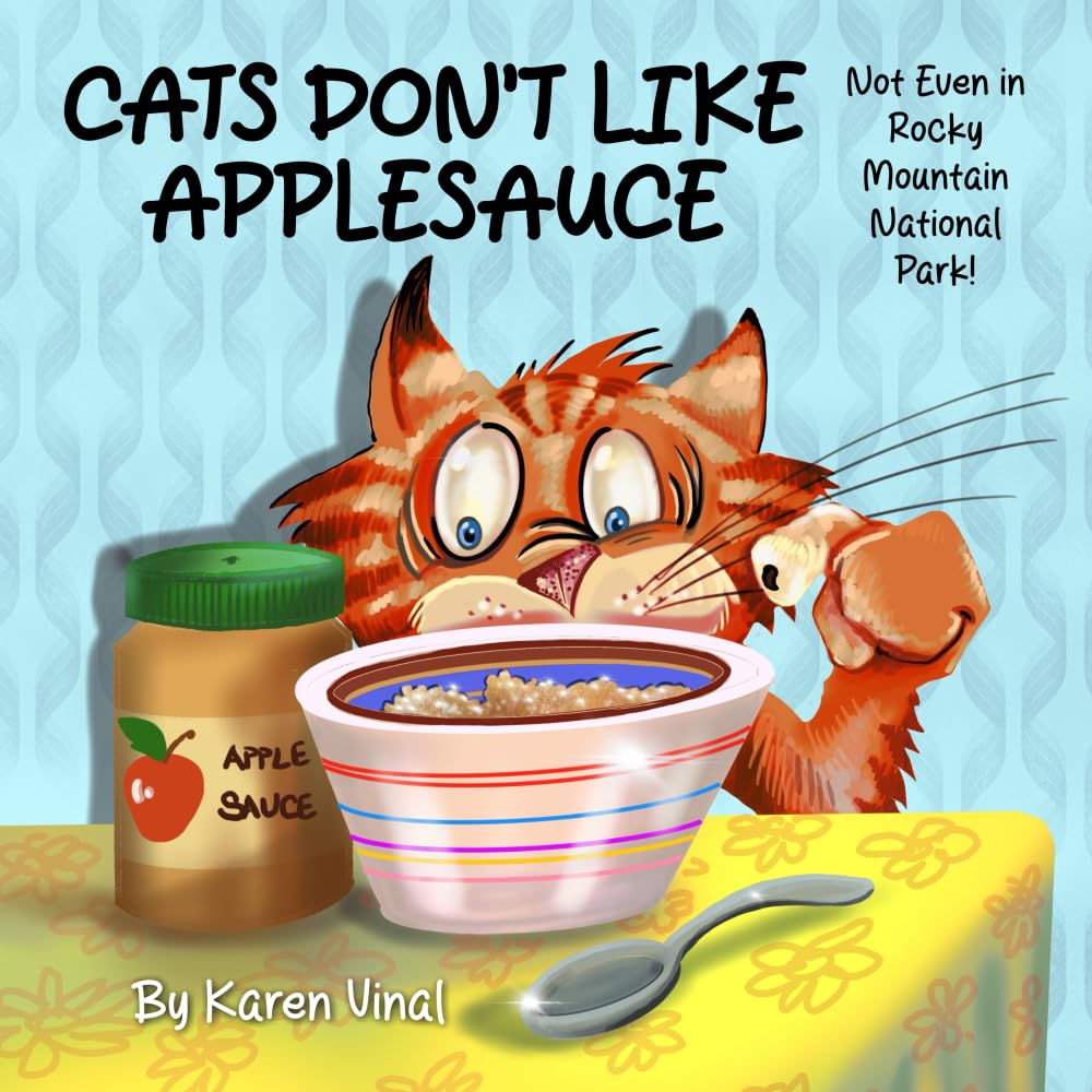 Cats Don't Like Applesauce, Not Even in Rocky Mountain National Park Novels & Short Stories