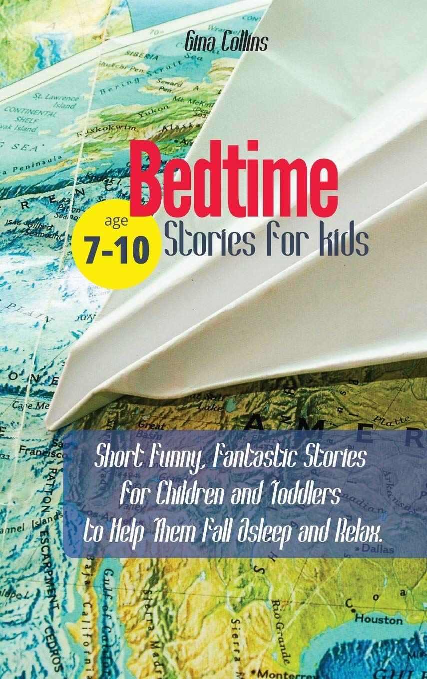 Bedtime Stories for Kids: Short Funny, Fantastic Stories for Children and Toddlers to Help Them Fall Asleep and Relax. Age 7-10 Books