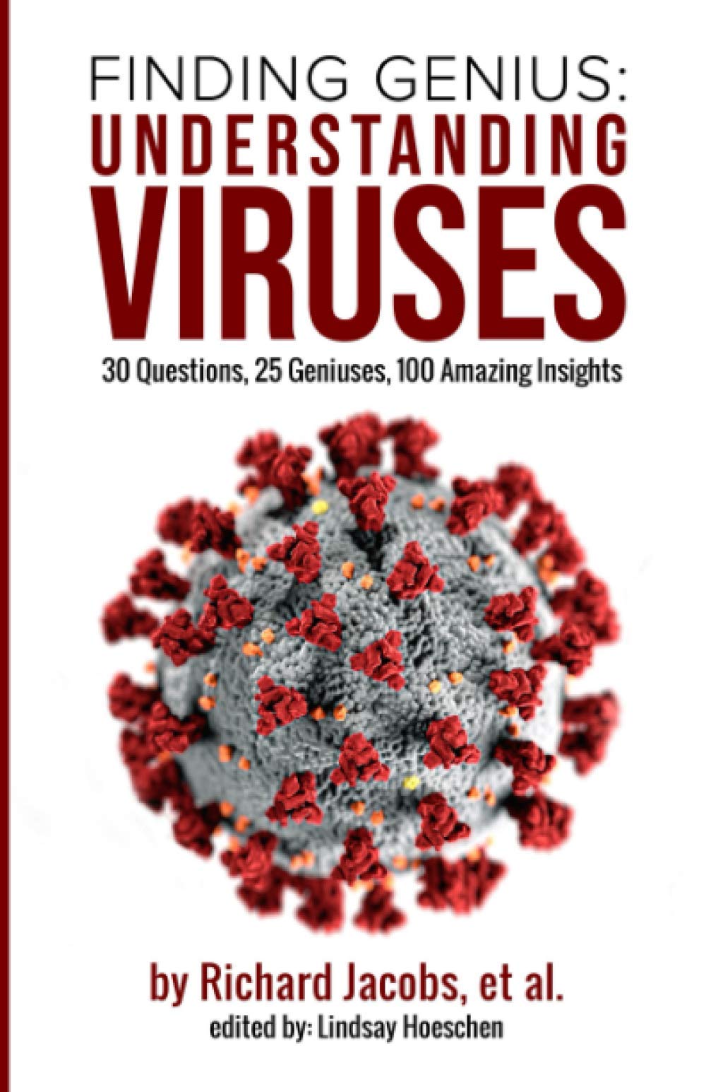 Finding Genius: Understanding Viruses: 30 Questions, 25 Geniuses, 100 Amazing Insights Business & Technology