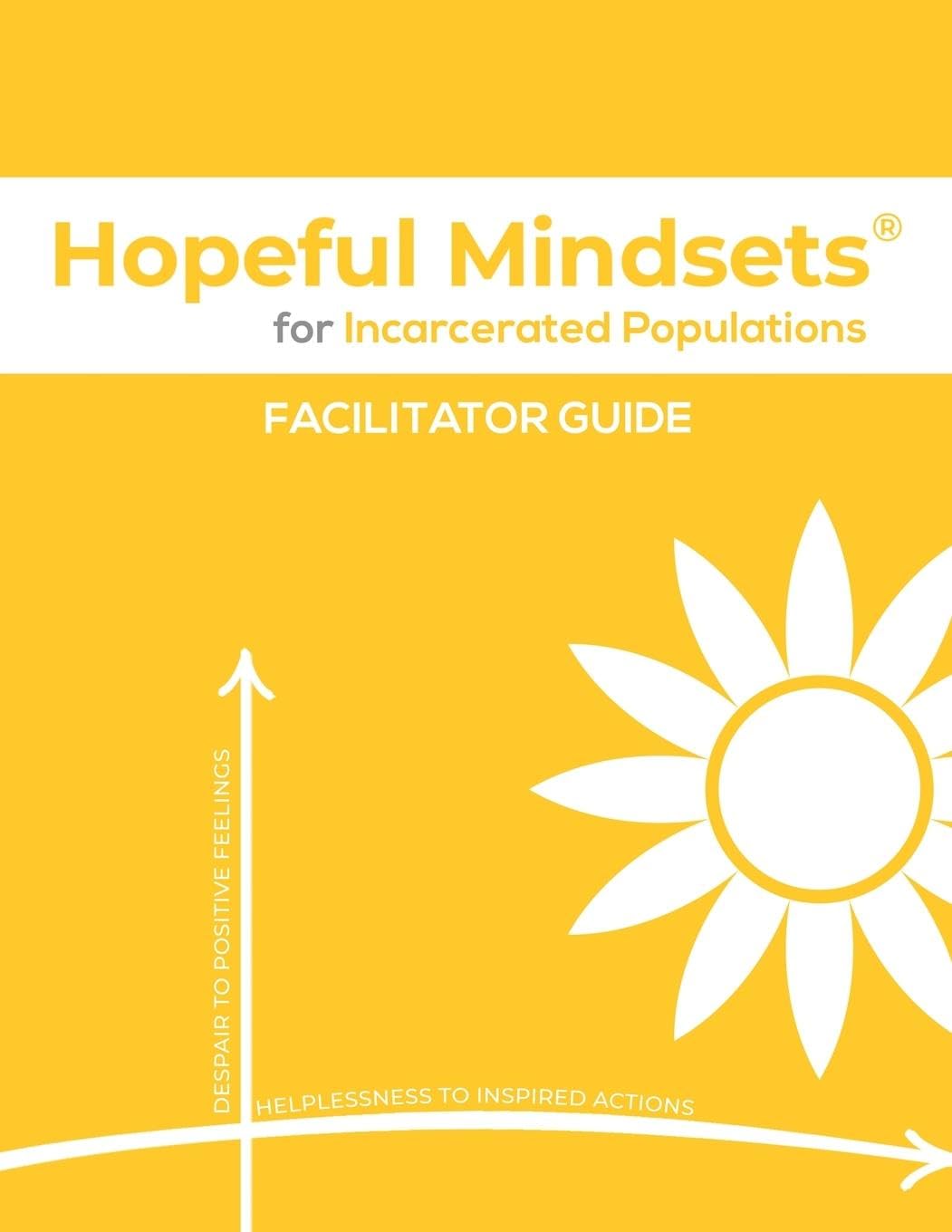 Hopeful Mindsets for Incarcerated Populations Facilitator Guide Medicine