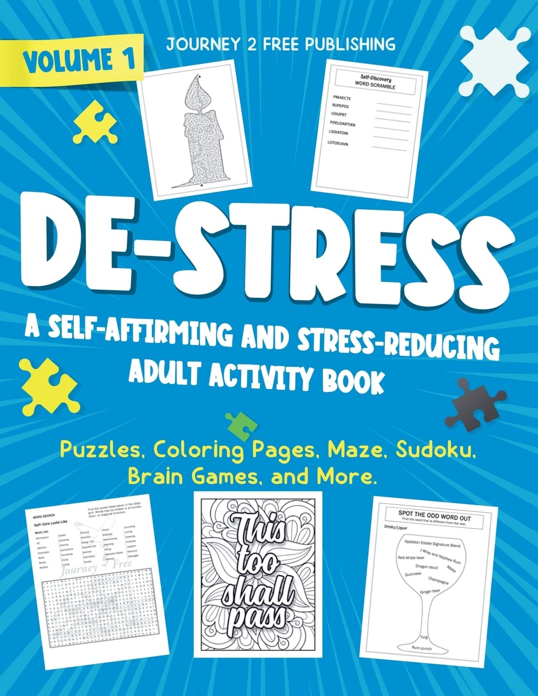 DE-STRESS A Self-Affirming and Stress-Relieving Adult Activity Book Leisure & Fun
