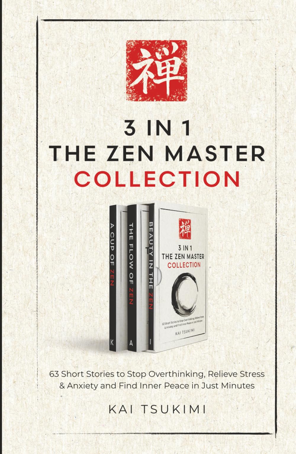 3 IN 1: The Zen Master Collection: 63 Short Stories to Stop Overthinking, Relieve Stress & Anxiety, and Find Inner Peace in Just Minutes - Includes Reflections for Beginners (The Zen Storyteller) Philosophy