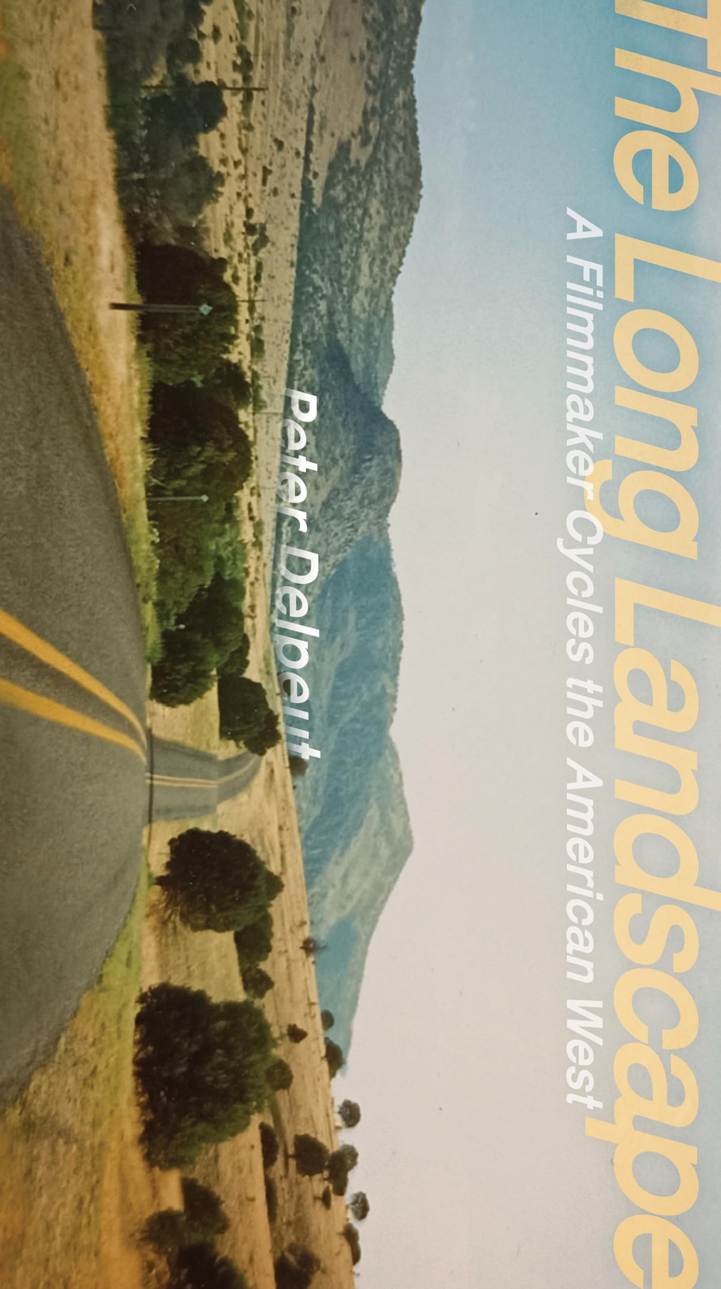 The Long Landscape: A Filmmaker Bicycles the American West Hiking & Cycling