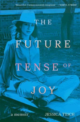 The Future Tense of Joy: A Memoir Psychology