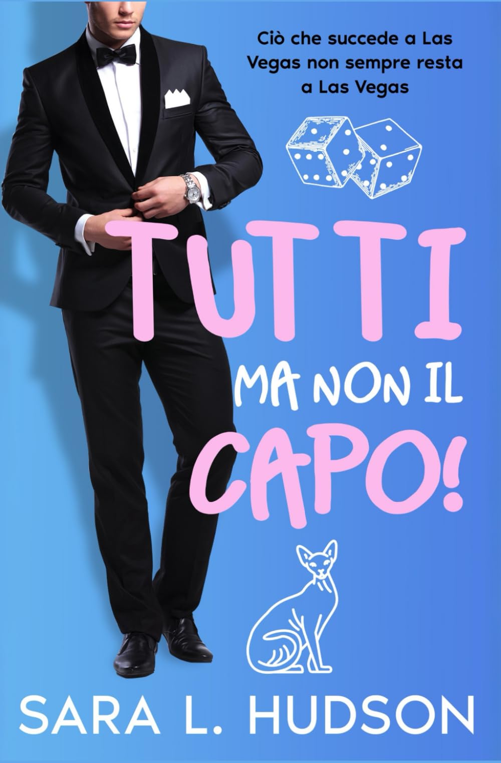 Tutti ma non il Capo!: una commedia romantica e passionale book