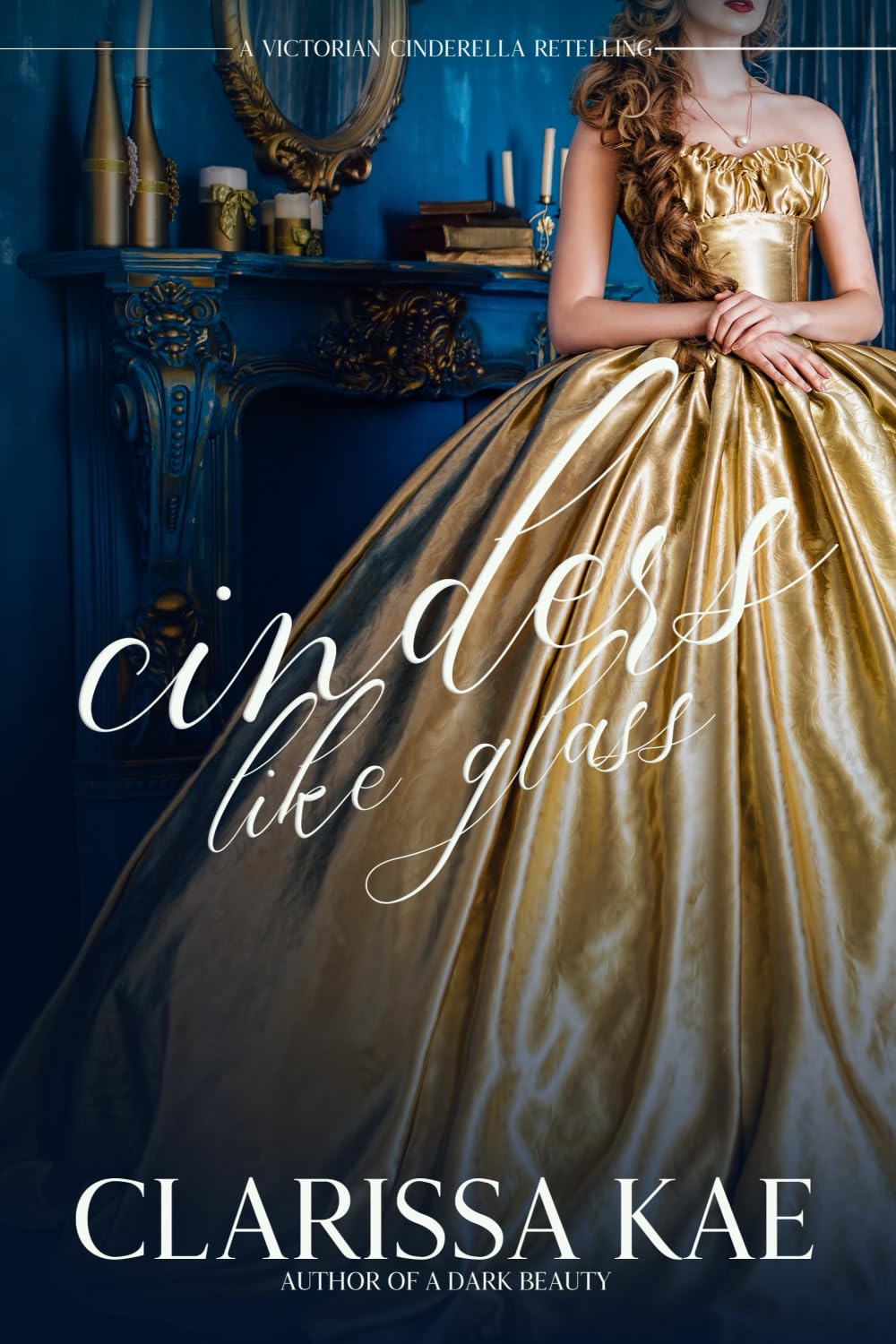 Cinders Like Glass (Victorian Retellings, Band 2) Historical Fiction