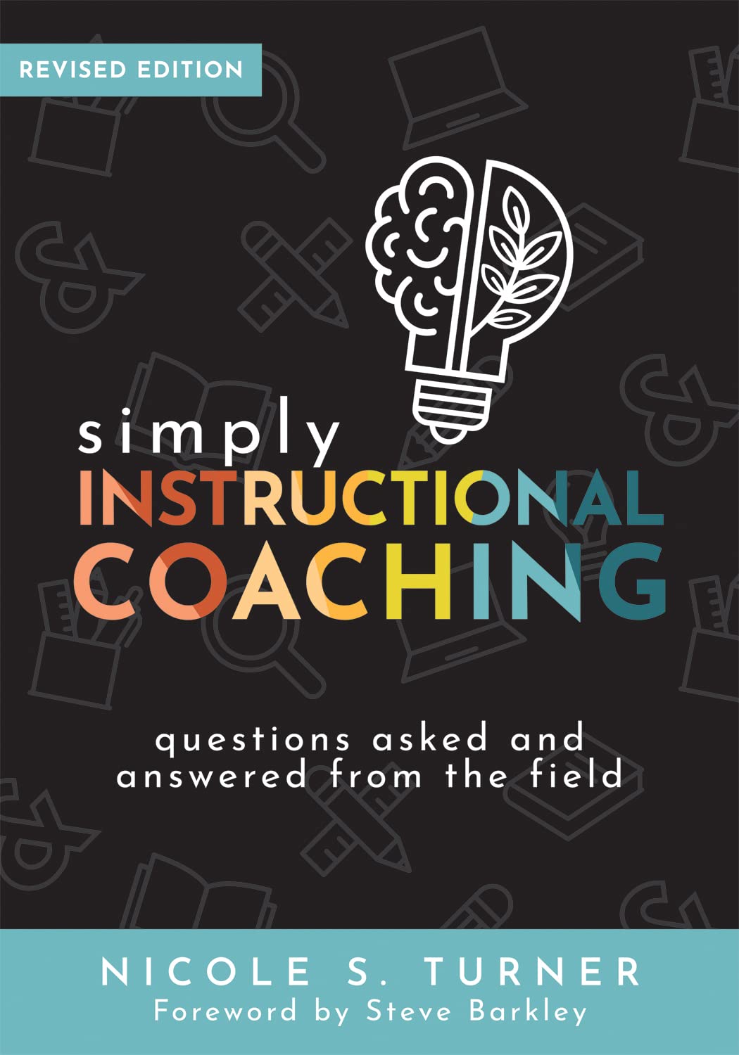 Simply Instructional Coaching: Questions Asked and Answered from the Field Business, Finance & Career
