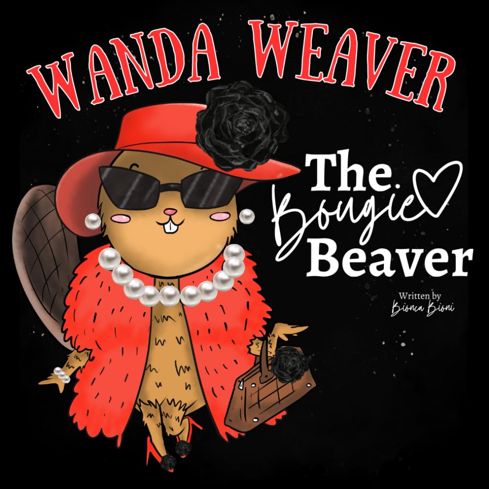 Wanda Weaver, The Bougie Beaver: Funny Gift for Her, Funny Gift About Beavers, Funniest Gift Exchange Idea, Top Funny Gift Book Idea for Women, Friends, Brides, and Birthdays Humour & Satire