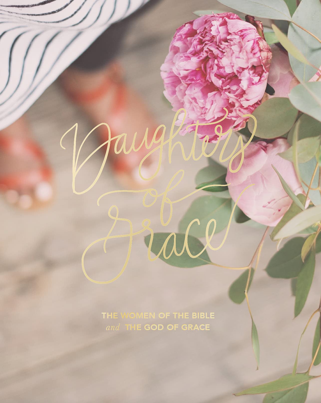 Daughters of Grace: The Women of the Bible and the God of Grace Books