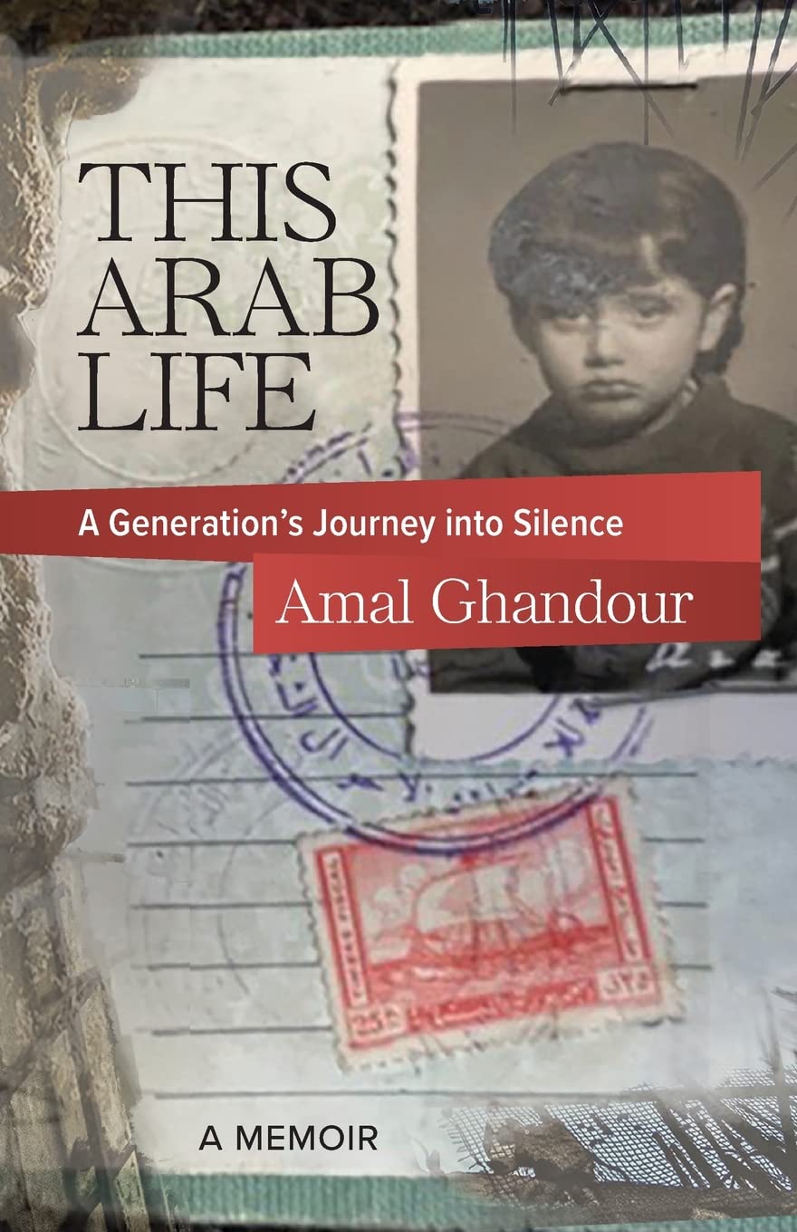 This Arab Life: A Generation’s Journey into Silence book