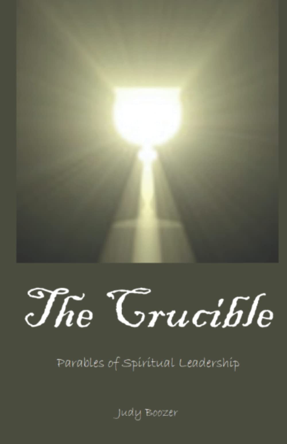 The Crucible: Parables of Spiritual Leadership Religion & Esotericism