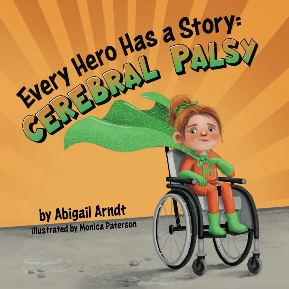 Every Hero Has a Story: Cerebral Palsy Health, Nutrition & Fitness