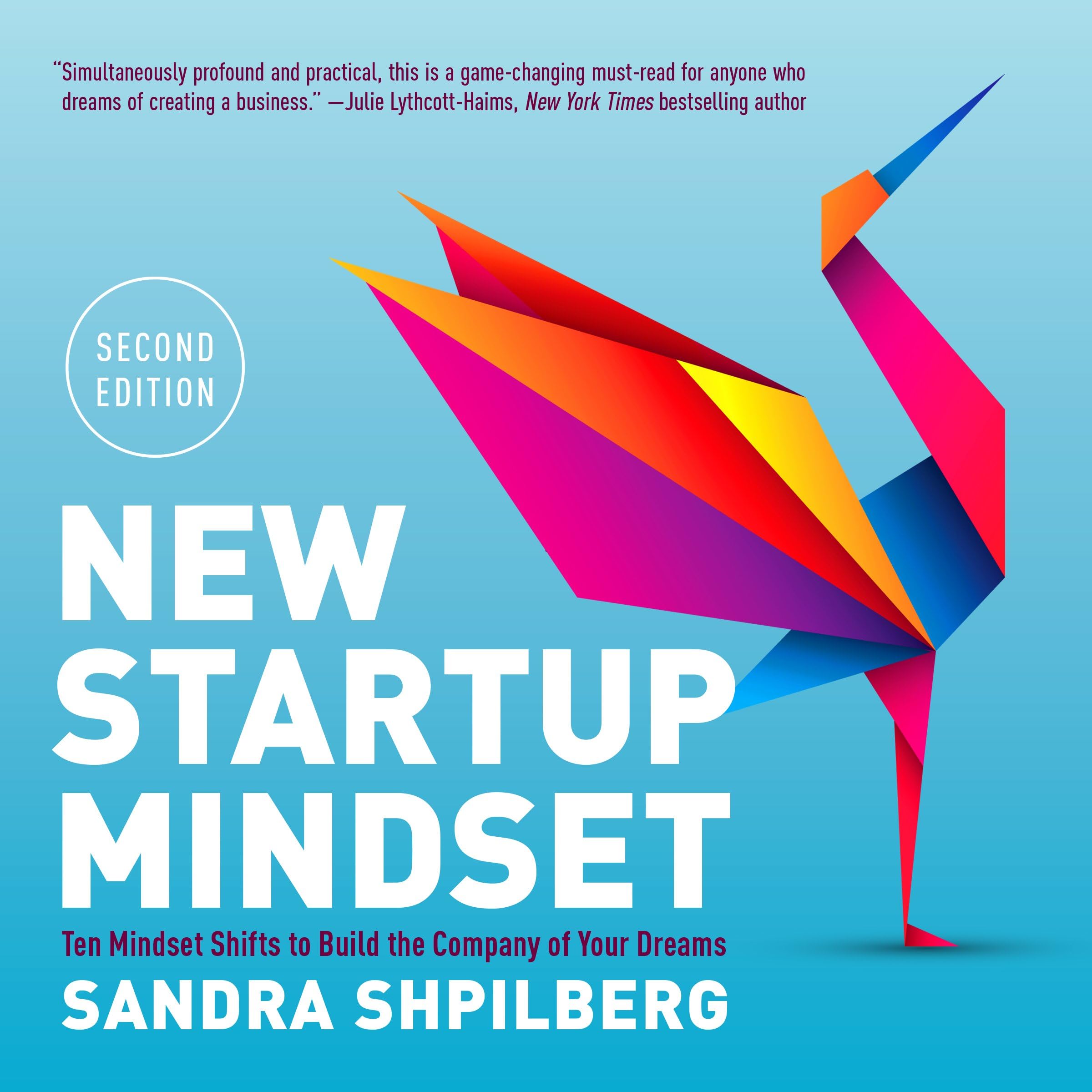 New Startup Mindset: Ten Mindset Shifts to Build the Company of Your Dreams book