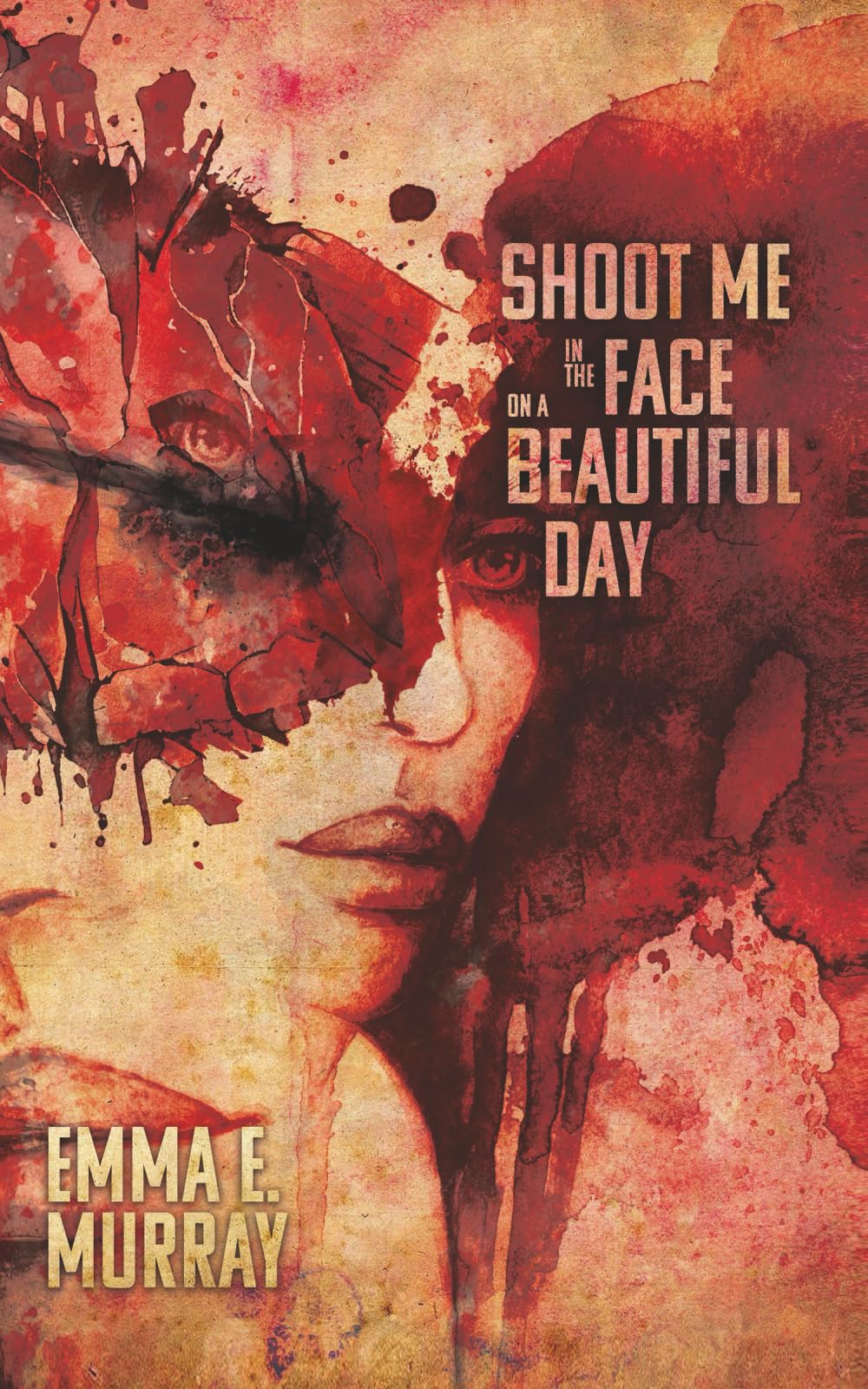 Shoot Me in the Face on a Beautiful Day Horror & Mystery