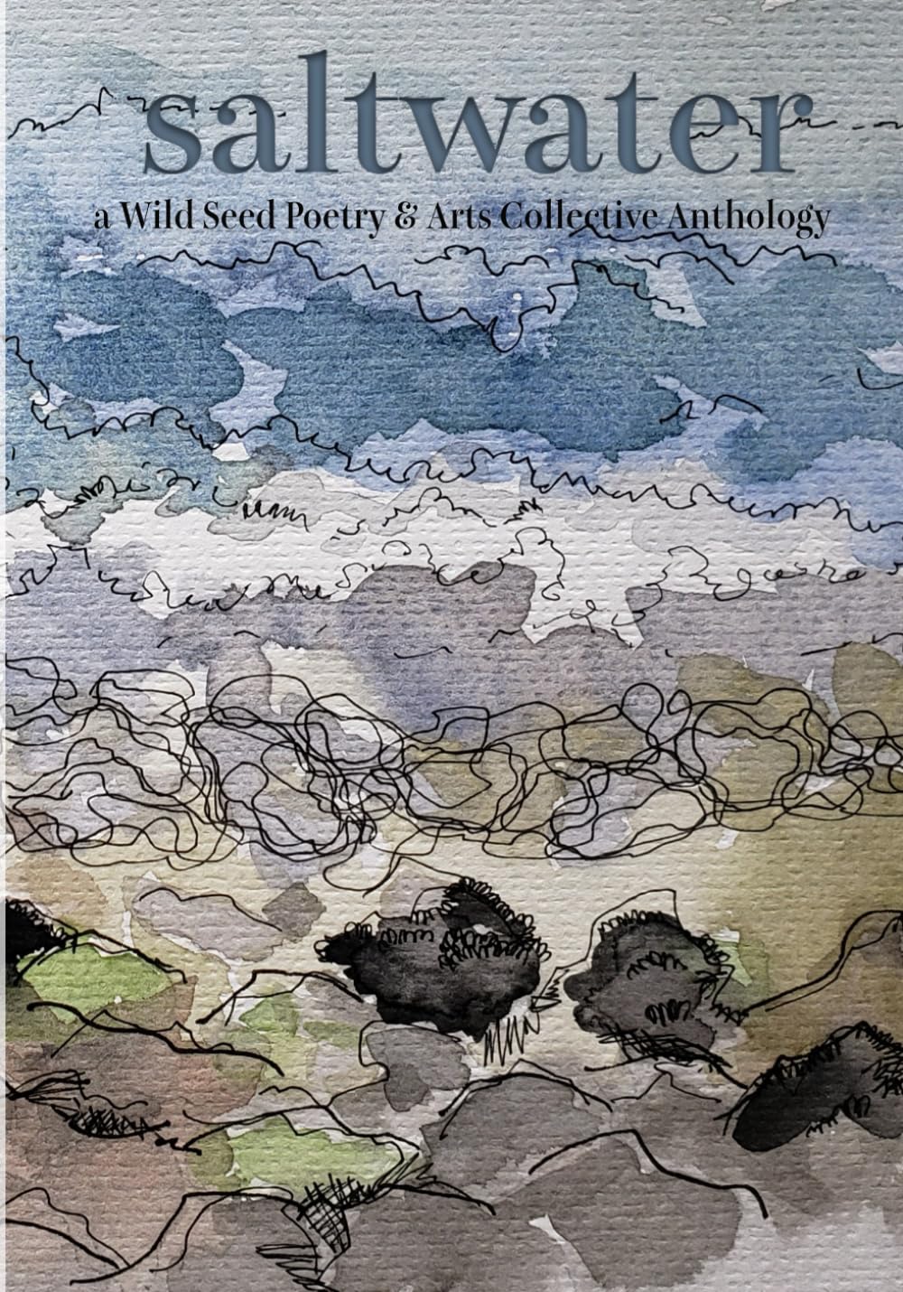 Saltwater: A Wild Seed Poetry & Arts Collective Anthology Poetry
