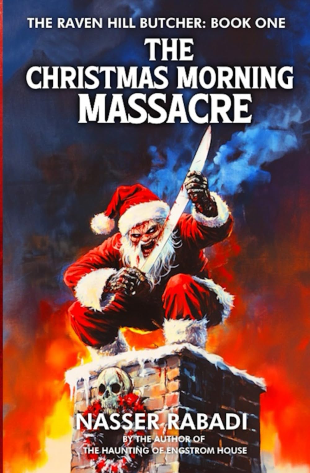 THE CHRISTMAS MORNING MASSACRE: A Slasher Horror Novel (THE RAVEN HILL BUTCHER, Band 1) Horror & Mystery