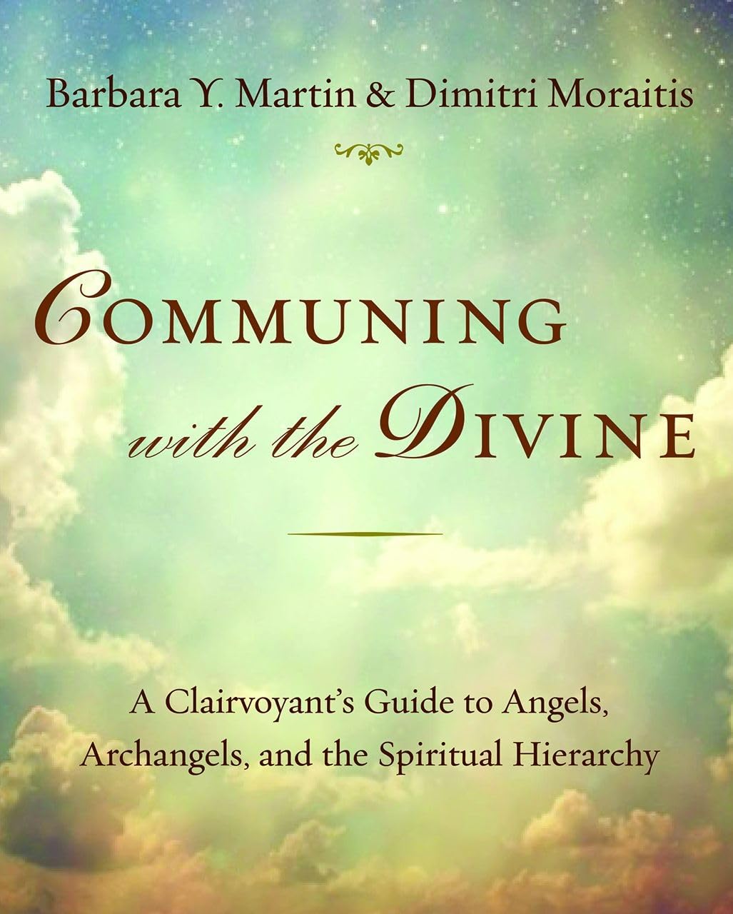 Communing With the Divine: A Clairvoyant's Guide to Angels, Archangels, and the Spiritual Hierarchy Religion & Esotericism