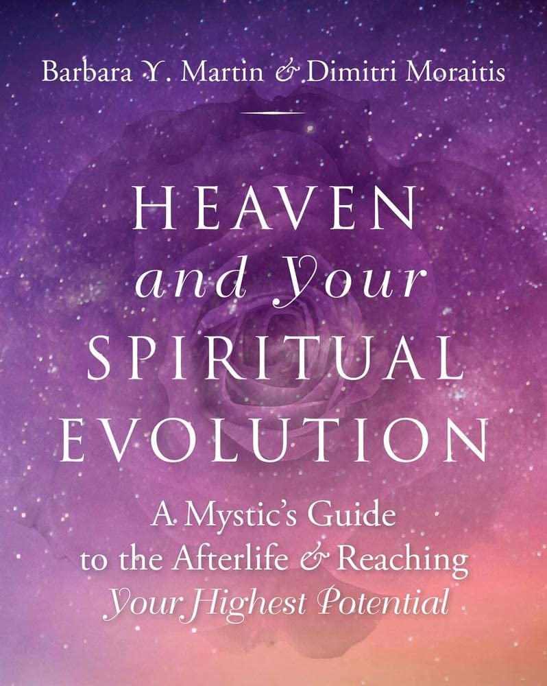 Heaven and Your Spiritual Evolution: A Mystic’s Guide to the Afterlife & Reaching Your Highest Potential Religion & Esotericism