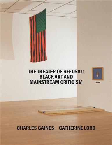 The Theater of Refusal : Black Art and Mainstream Criticism Books