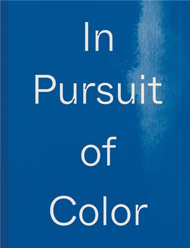 In Pursuit of Color : From Fungi to Fossil Fuels : Uncovering the Origins of the World´s Most Famous Dyes Film, Art & Culture