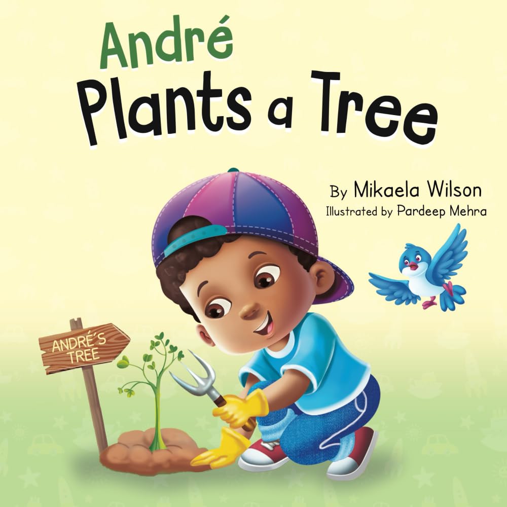 André Plants a Tree: A Fun Earth Day Book for Kids about Taking Care of Our Planet: A Children's Earth Day Book about Taking Care of Our Planet ... Elementary) (André and Noelle) Natural Sciences