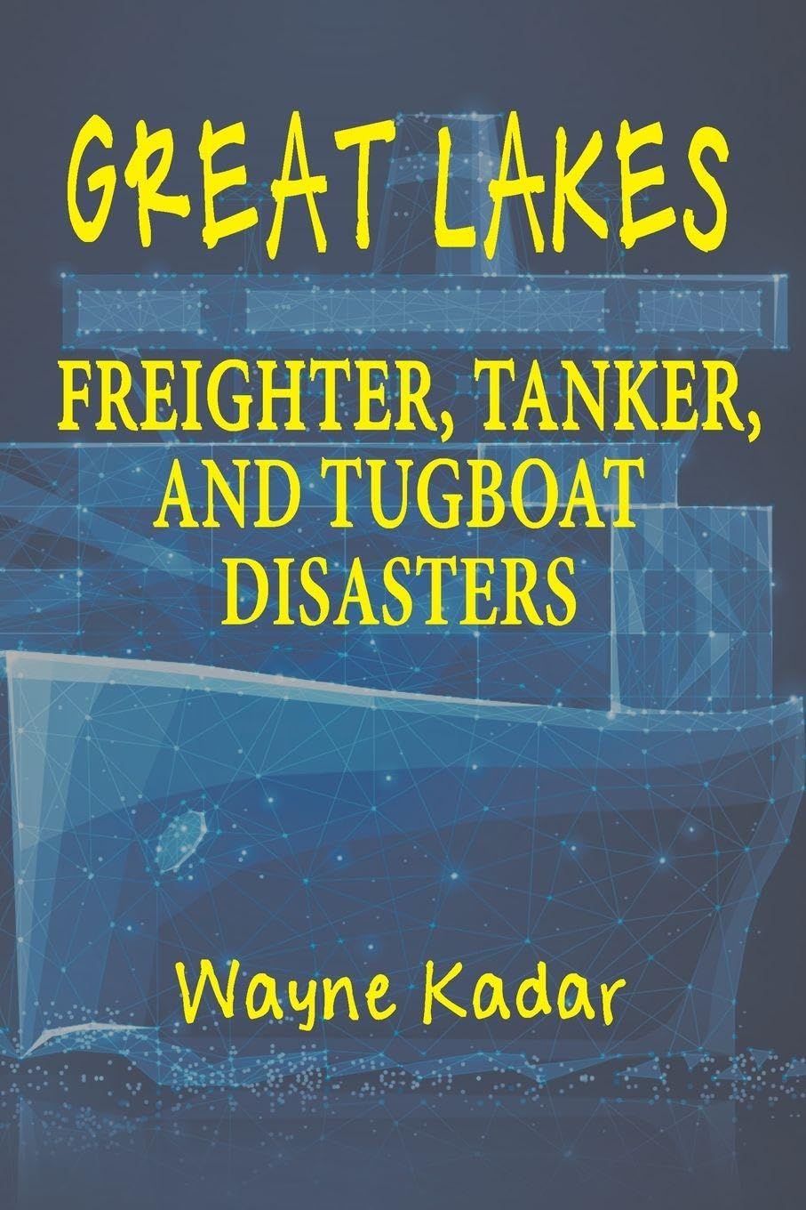 Great Lakes Freighter, Tanker, and Tugboat Disasters Politics & History