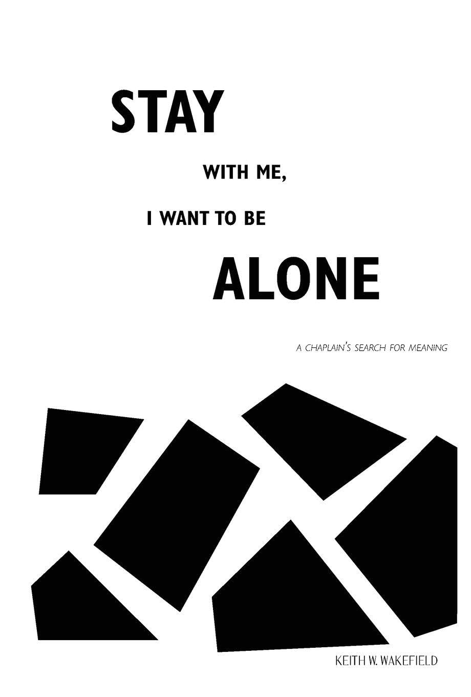 Stay with Me, I Want to Be Alone Memories