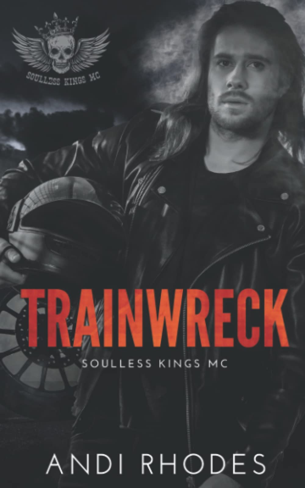 Trainwreck (Soulless Kings MC, Band 6) Romantic Thrillers