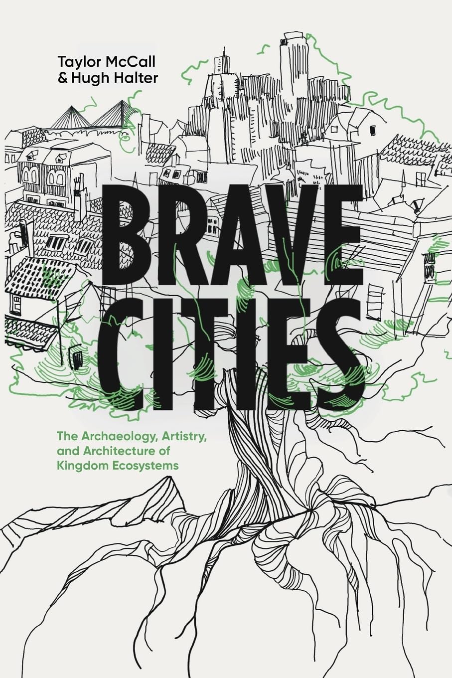 Brave Cities: The Archaeology, Artistry, and Architecture of Kingdom Ecosystems Religion & Esotericism