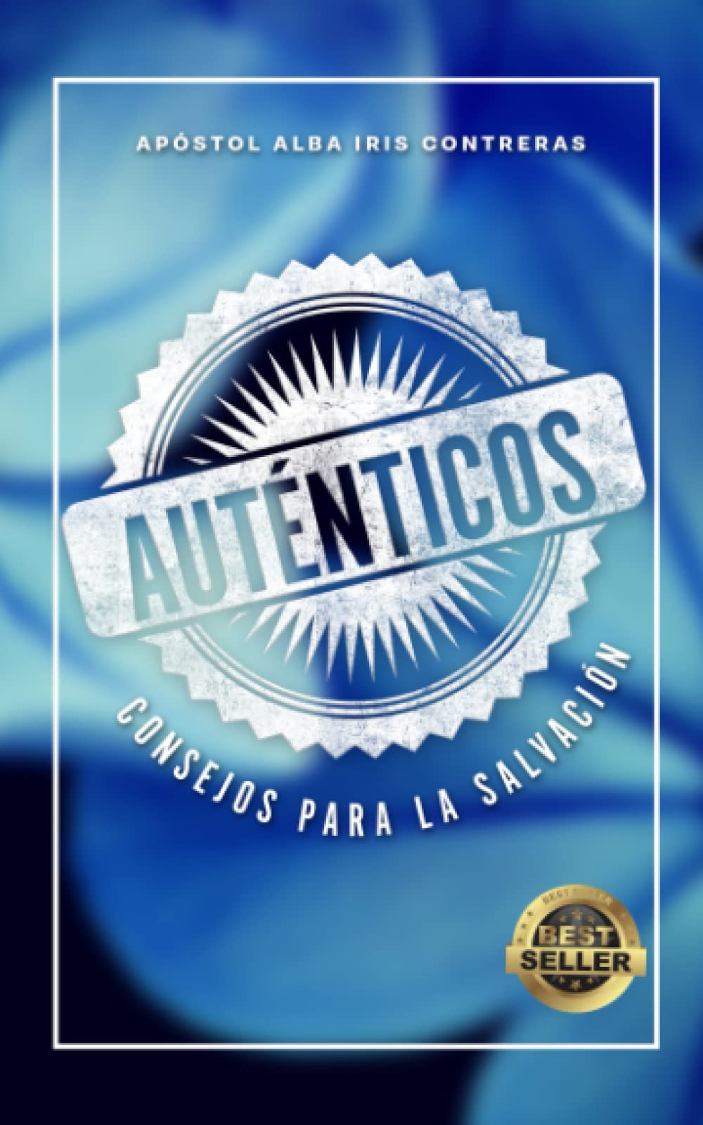 Auténticos: Consejos Para La Salvación Self-help