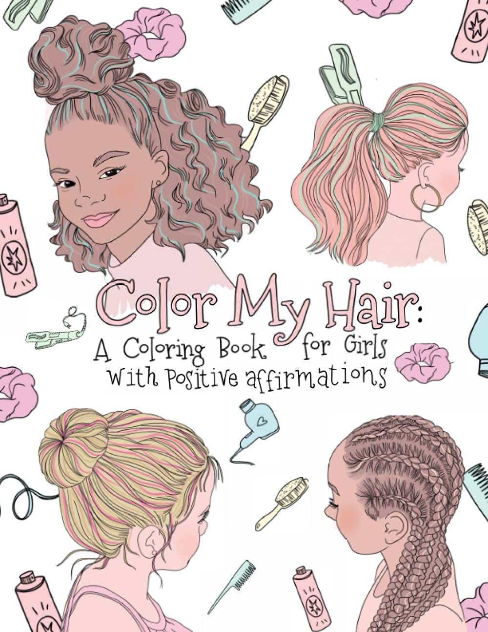Color My Hair: A Coloring Book for Girls with Positive Affirmations Non-fiction