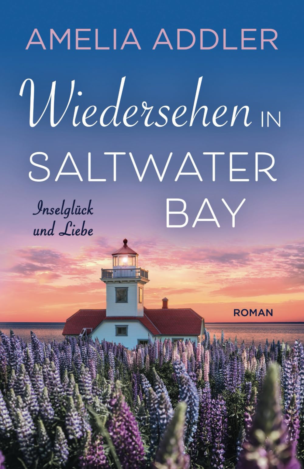Wiedersehen in Saltwater Bay (Inselglück und Liebe, Band 7) Contemporary Romance
