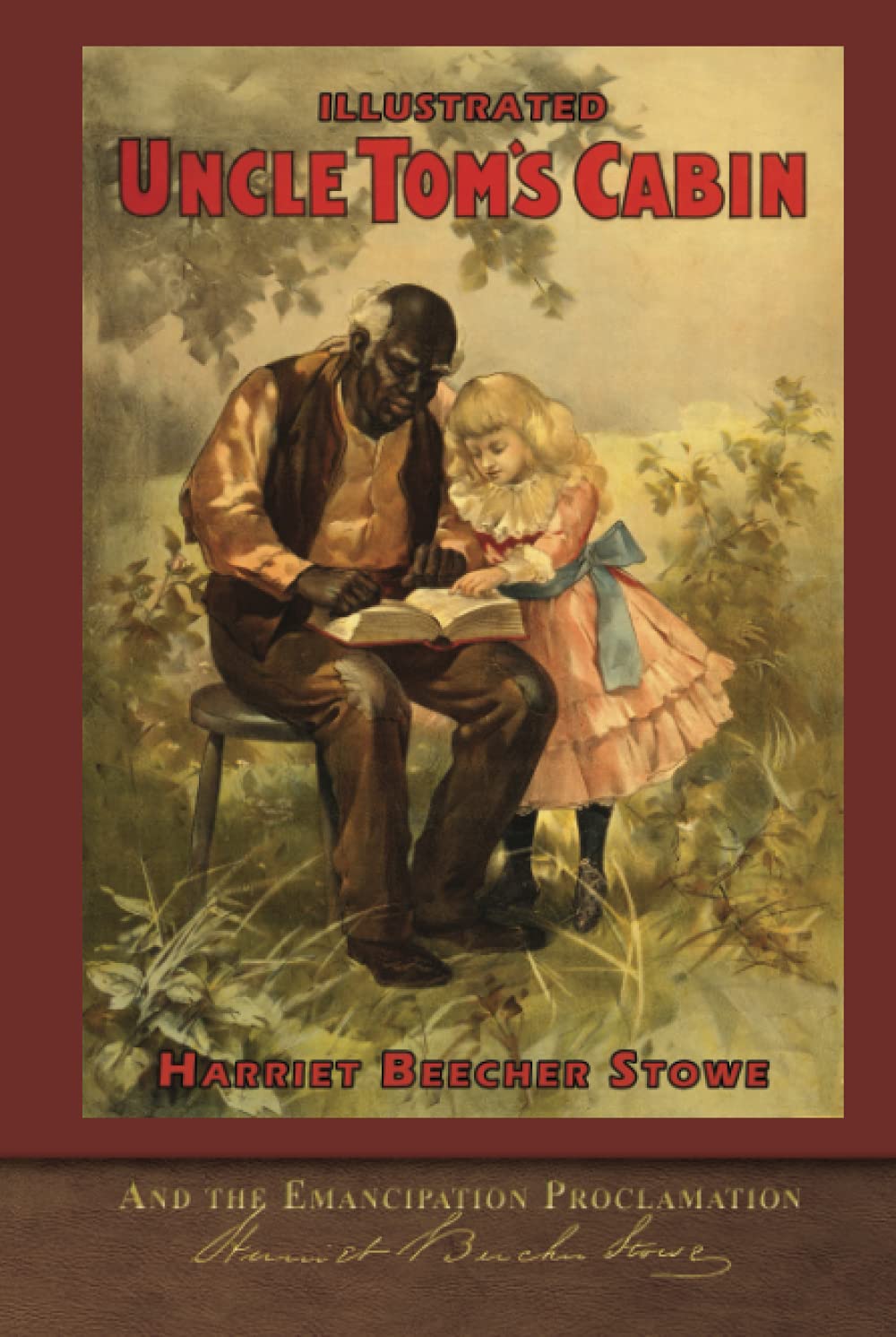 Illustrated Uncle Tom's Cabin and the Emancipation Proclamation: With 120 Illustrations Classics