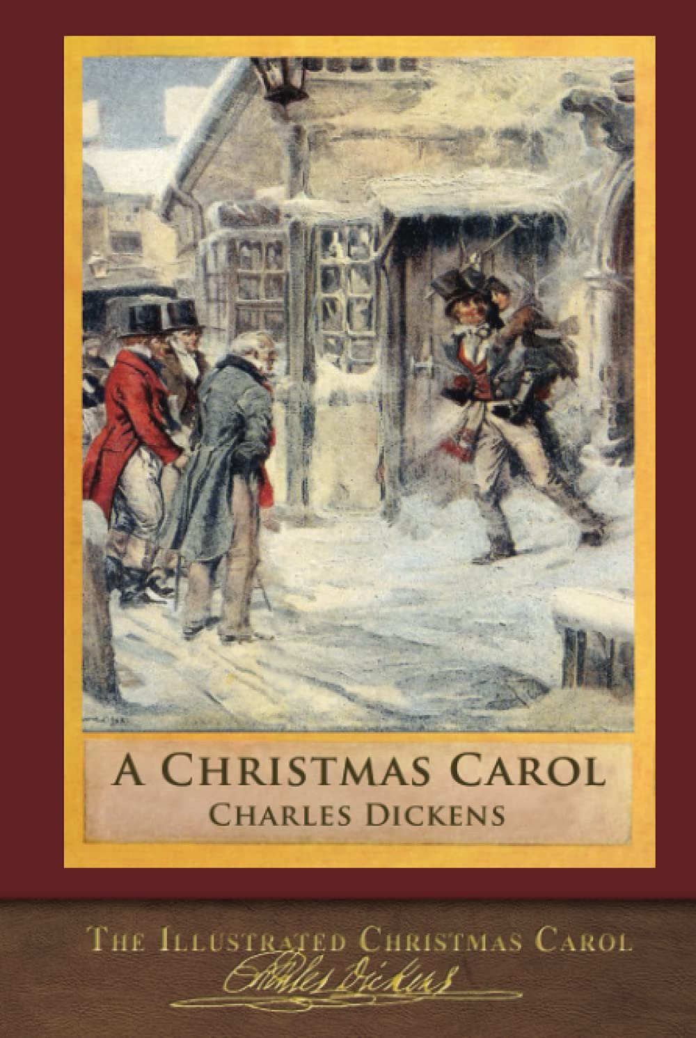 The Illustrated Christmas Carol: 200th Anniversary Edition Classics