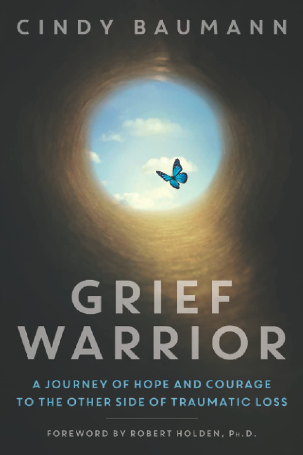 Grief Warrior: A Journey of Hope and Courage to the Other Side of Traumatic Loss Religion & Esotericism