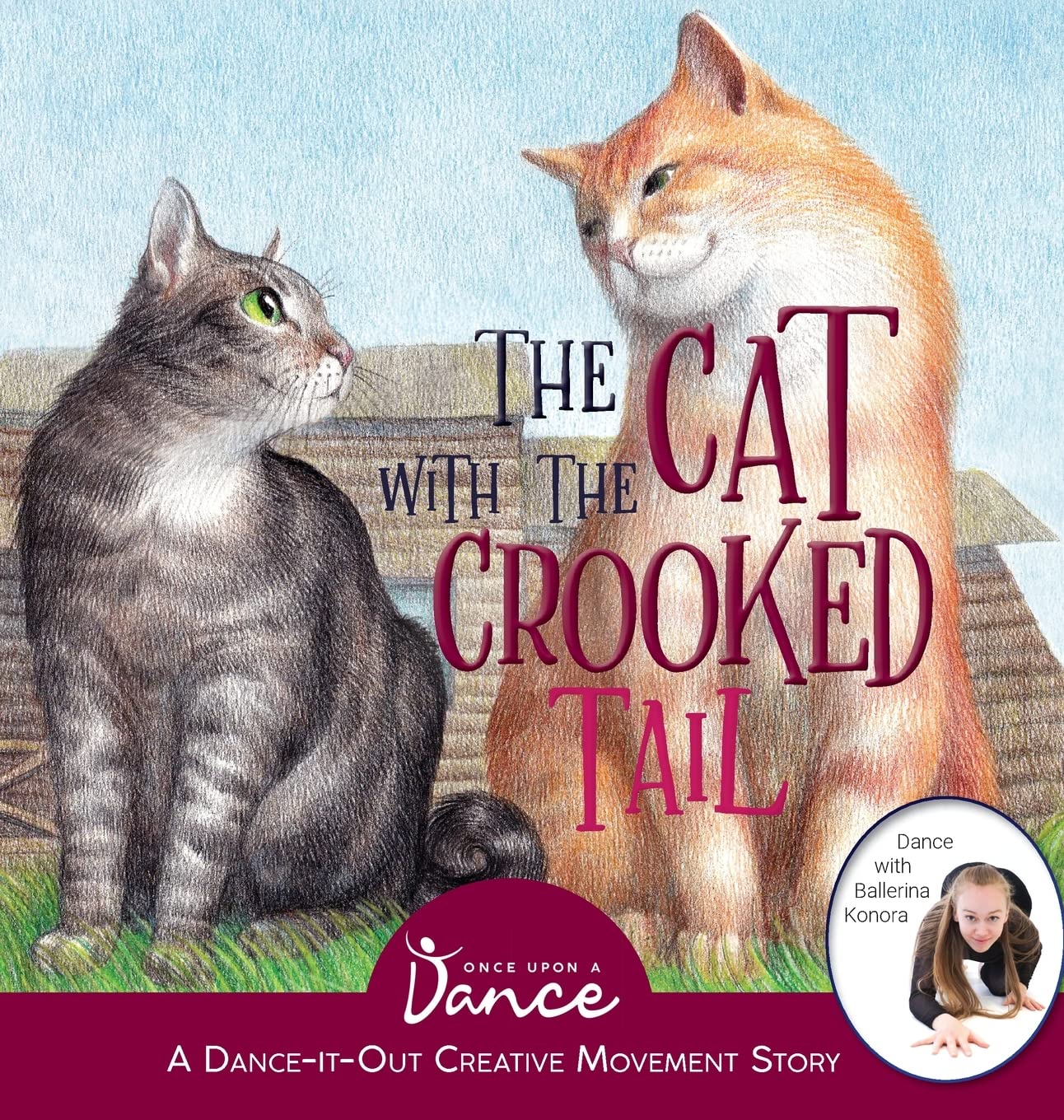 The Cat with the Crooked Tail: A Dance-It-Out Creative Movement Story for Young Movers (Dance-It-Out! Creative Movement Stories for Young Movers, Band 5) Non-fiction