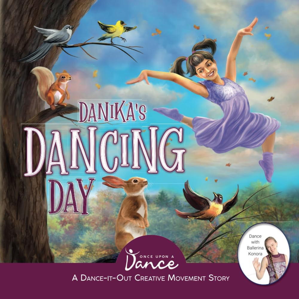 Danika's Dancing Day: A Dance-It-Out Creative Movement Story for Young Movers (Dance-It-Out! Movement Stories to Spark Imagination and Foster Self-Expression) Non-fiction
