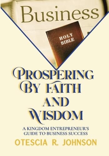 Prospering by Faith and Wisdom Business, Finance & Career