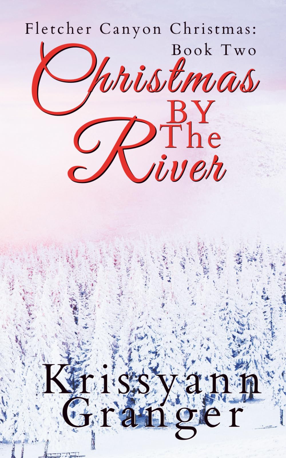 Christmas by the River: Fletcher Canyon Christmas: Book Two Historical Fiction