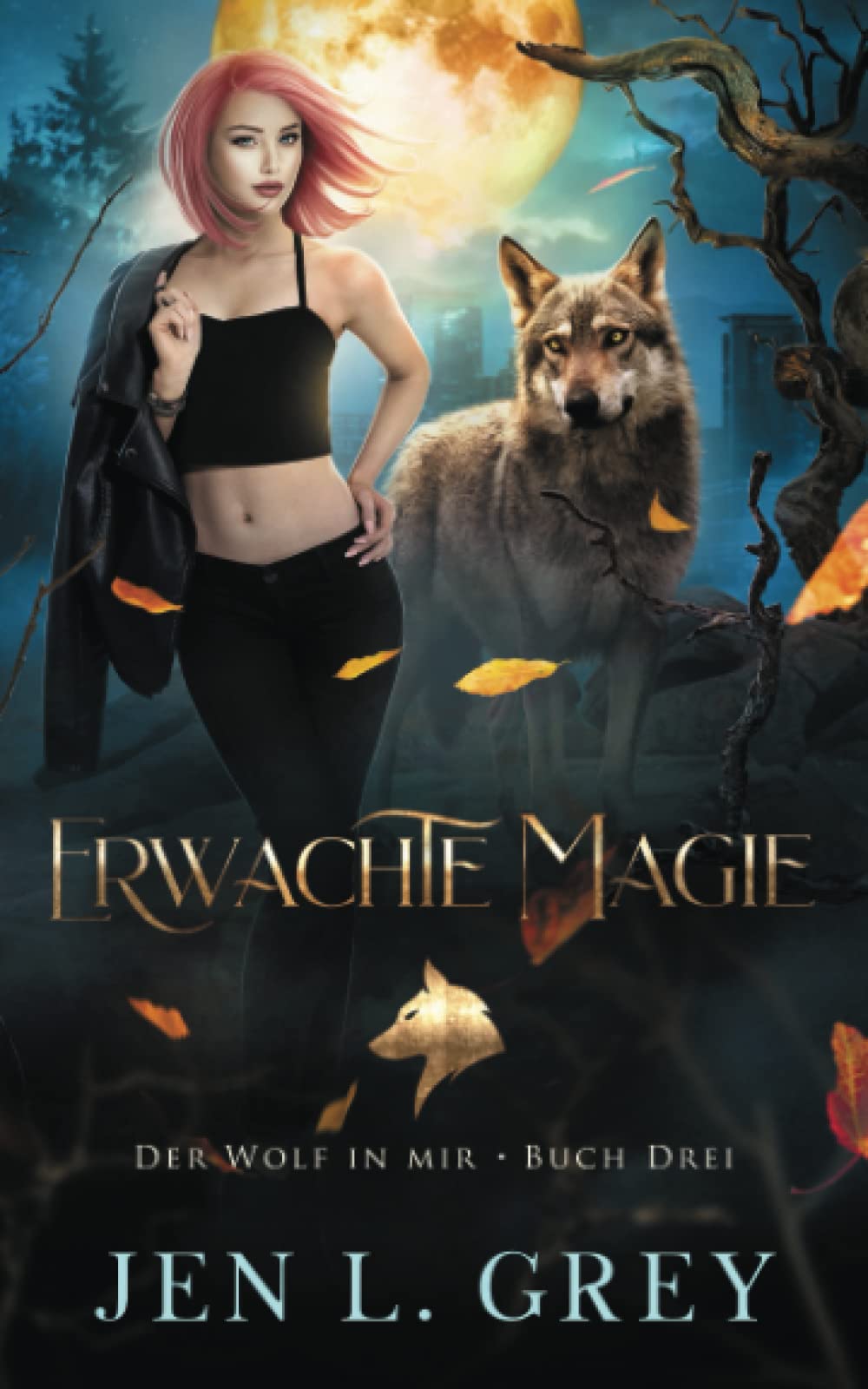Erwachte Magie (Der Wolf in mir, Band 3) Urban Fantasy