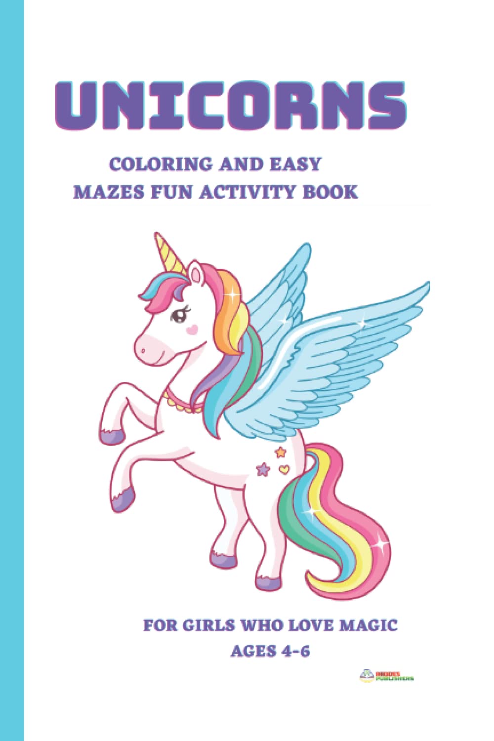 Unicorn Coloring and Easy Mazes Activity Book Ages 4-8 Leisure & Fun