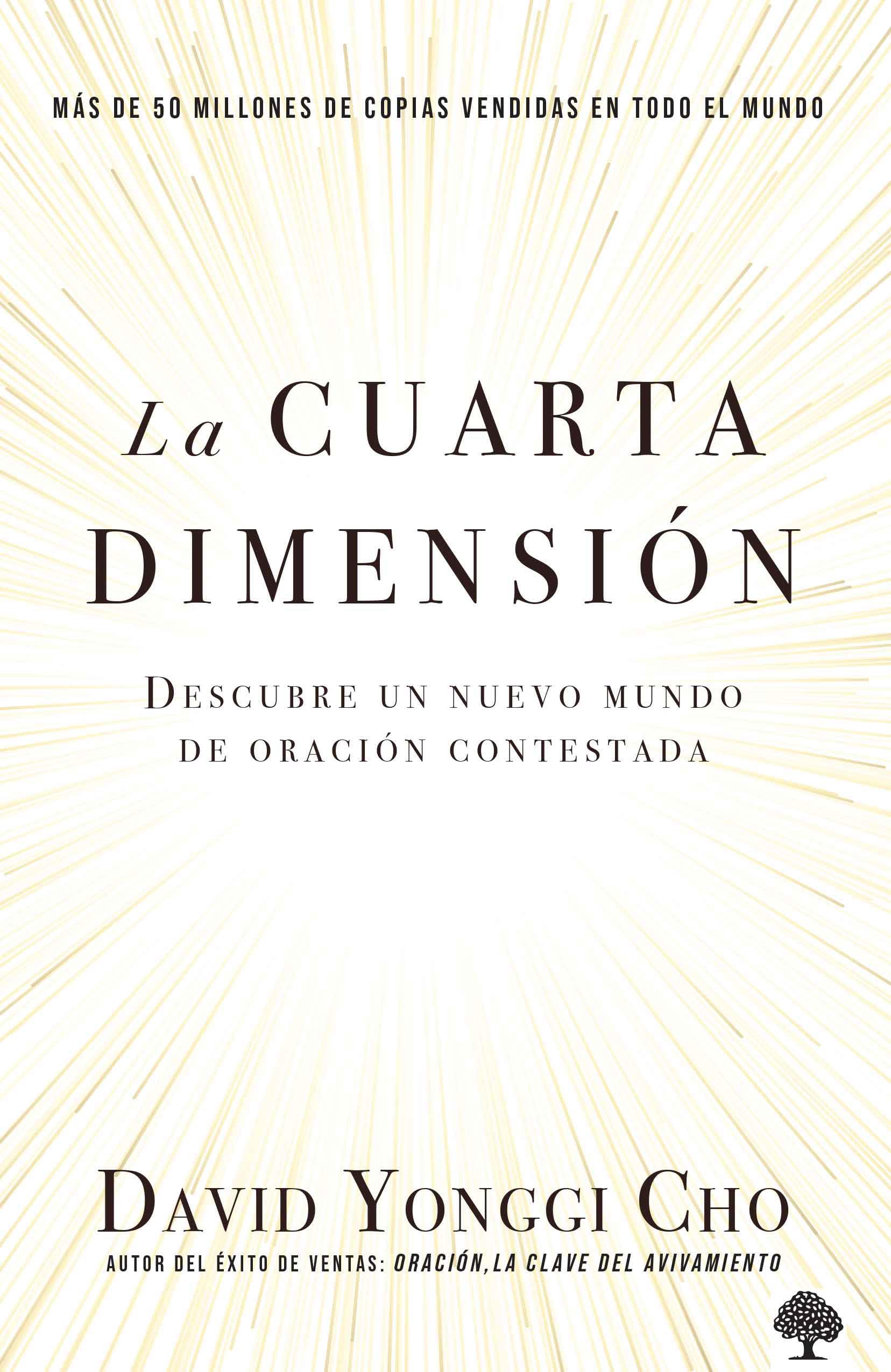 La cuarta dimensión: Descubre un nuevo mundo de oración contestada / The Fourth Dimension: Discovering a New World of Answered Prayer: Descubre un ... / Discovering a New World of Answered Prayer Religion & Esotericism