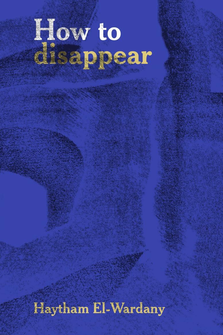 Haytham el-Wardany - How to disappear Contemporary literature