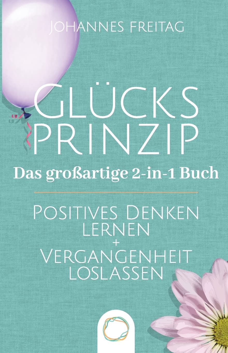 Glücksprinzip - Das großartige 2-in-1 Buch Health, Nutrition & Fitness
